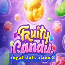 royal slots alano 3